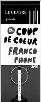 COUP DE COEUR FRANCOPHONE DE VANCOUVER, 2013